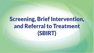 SBIRT Screening Brief Intervention and Referral to Treatment [upl. by Sucramej]