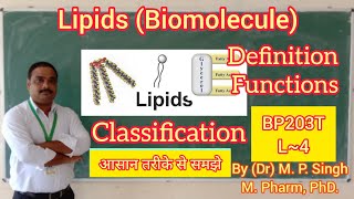 Lipids  Definition  Classification  Functions  Biomolecules  Biochemistry  BP203T  L4 [upl. by Ariamo755]