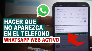 Como HACER QUE NO APAREZCA LA NOTIFICACION WhatsApp Web Activo EN CUALQUIER TELEFONO [upl. by Aseen]