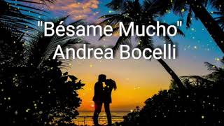 Besame Mucho Lyrics English Translations  ❤ Andrea Bocelli [upl. by Htieh]