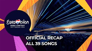 OFFICIAL RECAP All 39 songs of the Eurovision Song Contest 2021 [upl. by Amalee]