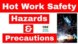 Hot Work Safety in hindi  Hot Work hazards amp precautions in hindi  HSE STUDY GUIDE [upl. by Noslien]