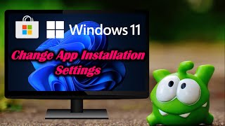 Change App Installation Settings on Windows 11 [upl. by Kanya7]