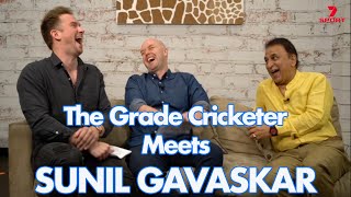 The Grade Cricketer Meets Sunil Gavaskar [upl. by Melas]