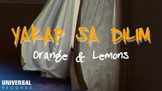 Orange amp Lemons  Yakap Sa Dilim Official Lyric Video [upl. by Yliab25]