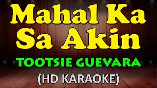 MAHAL KA SA AKIN  Tootsie Guevara HD Karaoke [upl. by Stewardson]