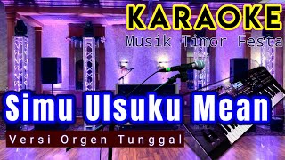 karaoke Tetun Festa Simu Ulsuku Mean Karaoke  Tony Pereira [upl. by Ducan201]