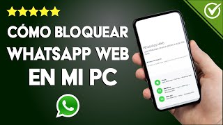 Cómo Bloquear o Desactivar WhatsApp Web en mi PC o Laptop Fácilmente [upl. by Tomkins]