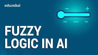 Fuzzy Logic in Artificial Intelligence  Introduction to Fuzzy Logic amp Membership Function  Edureka [upl. by Eiramanin]