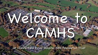 Welcome to CAMHS at Chesterfield Royal Hospital NHS Foundation Trust [upl. by Ddet]