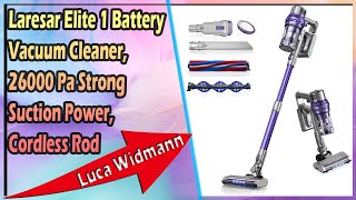 Laresar Elite 1 Battery Vacuum Cleaner 26000 Pa Strong Suction Power Cordless Rod [upl. by Ciccia]