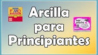 Arcilla Polimérica Principiantes  Información  Consejos  Herramientas [upl. by Nera]