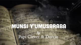 Munsi yumusaraba 251 Gushimisha  Papi Clever amp Dorcas  Video lyrics 2020 [upl. by Raynell23]